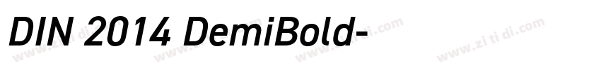 DIN 2014 DemiBold字体转换 DIN 2014 DemiBold字体转换